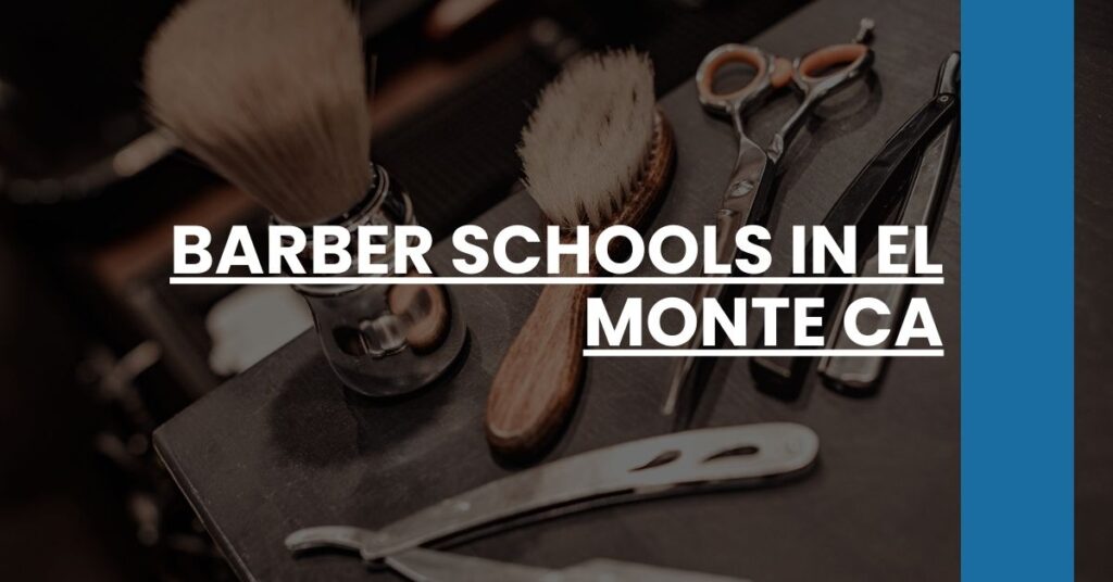 Barber Schools in El Monte CA Feature Image